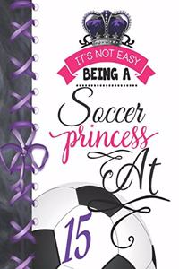 It's Not Easy Being A Soccer Princess At 15