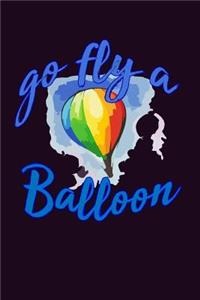 Go Fly A Balloon