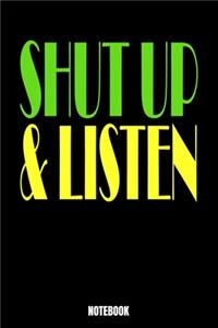 Shut Up & Listen Notebook