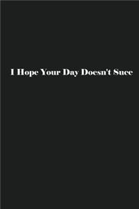 I Hope Your Day Doesn't Succ
