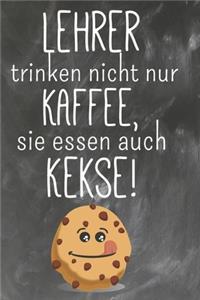 Lehrer trinken nicht nur Kaffee Sie essen auch Kekse