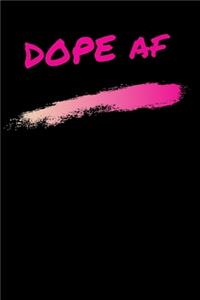 Dope AF