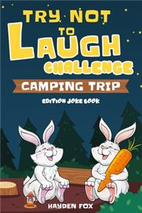 Try Not To Laugh Challenge Camping Trip Edition Joke Book