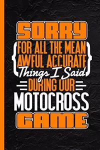 Sorry for All the Mean Awful Accurate Things I Said During Our Motocross Game