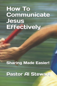 How To Communicate Jesus Effectively
