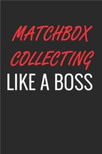 Matchbox Collecting Like a Boss