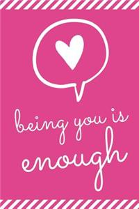 Being You Is Enough