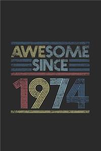 Awesome Since 1974: Blank Lined Notebook / Journal (6 X 9) - Birthday and Anniversary Gift