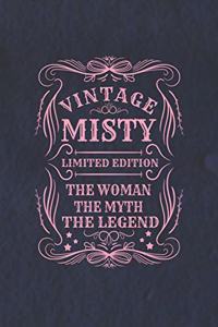 Vintage Misty Limited Edition the Woman the Myth the Legend: First Name Funny Sayings Personalized Customized Names Gift Birthday Girl Women Mother's Day Notebook Journal