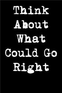 Think about What Could Go Right