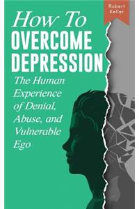 How to Overcome Depression