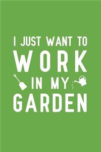 I Just Want to Work in My Garden