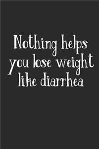 Nothing Helps You Lose Weight Like Diarrhea