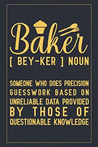 Baker [ bey-ker ] Noun