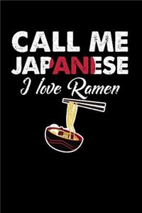 Call Me Japanese I Love Ramen