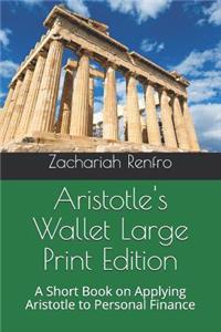 Aristotle's Wallet Large Print Edition