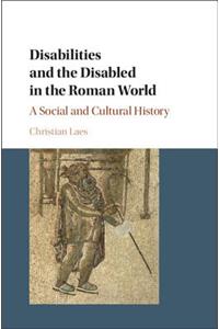 Disabilities and the Disabled in the Roman World