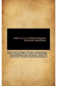 Index Zu H.A. Erhard's Regesta Historiae Westfaliae