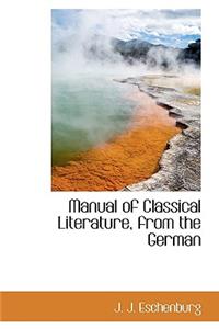 Manual of Classical Literature, from the German