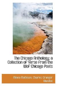 The Chicago Anthology; A Collection of Verse from the Wof Chicago Poets