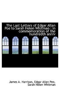 The Last Letters of Edgar Allan Poe to Sarah Helen Whitman