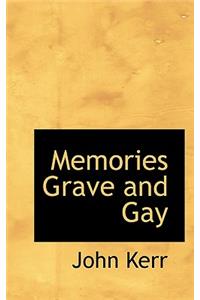 Memories Grave and Gay