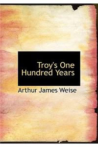 Troy's One Hundred Years