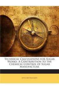 Technical Calculations for Sugar Works