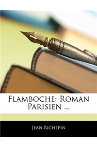 Flamboche: Roman Parisien ...