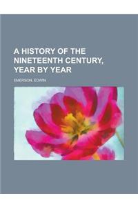 A History of the Nineteenth Century, Year by Year