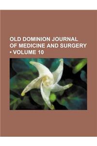 Old Dominion Journal of Medicine and Surgery (Volume 10)