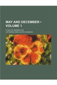 May and December (Volume 1); A Tale of Wedded Life
