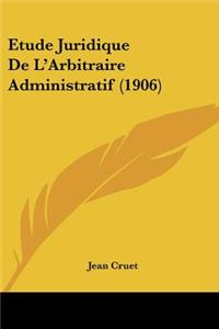Etude Juridique de L'Arbitraire Administratif (1906)
