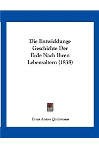 Die Entwicklungs-Geschichte Der Erde Nach Ihren Lebensaltern (1838)