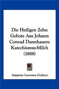 Heiligen Zehn Gebote Aus Johann Conrad Dannhauers Katechismus-Milch (1888)