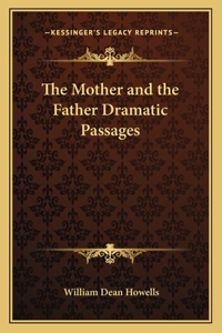 Mother and the Father Dramatic Passages