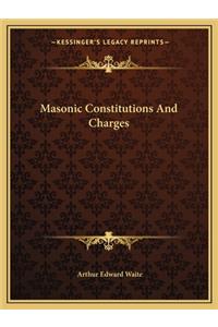 Masonic Constitutions And Charges