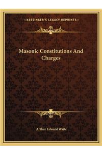 Masonic Constitutions and Charges