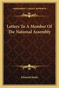 Letters to a Member of the National Assembly
