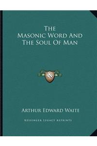 The Masonic Word and the Soul of Man