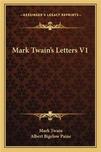 Mark Twain's Letters V1