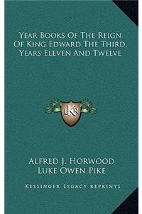 Year Books of the Reign of King Edward the Third, Years Eleven and Twelve