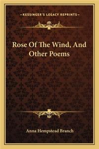 Rose of the Wind, and Other Poems