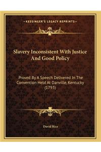 Slavery Inconsistent With Justice And Good Policy