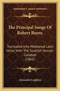 The Principal Songs of Robert Burns the Principal Songs of Robert Burns