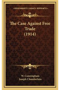The Case Against Free Trade (1914)