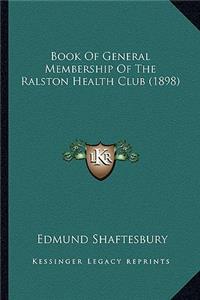 Book Of General Membership Of The Ralston Health Club (1898)