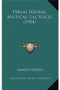 Perlas Negras, Misticas, Las Voces (1904)