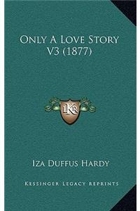 Only A Love Story V3 (1877)