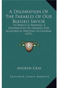 A Delineation Of The Parables Of Our Blessed Savior